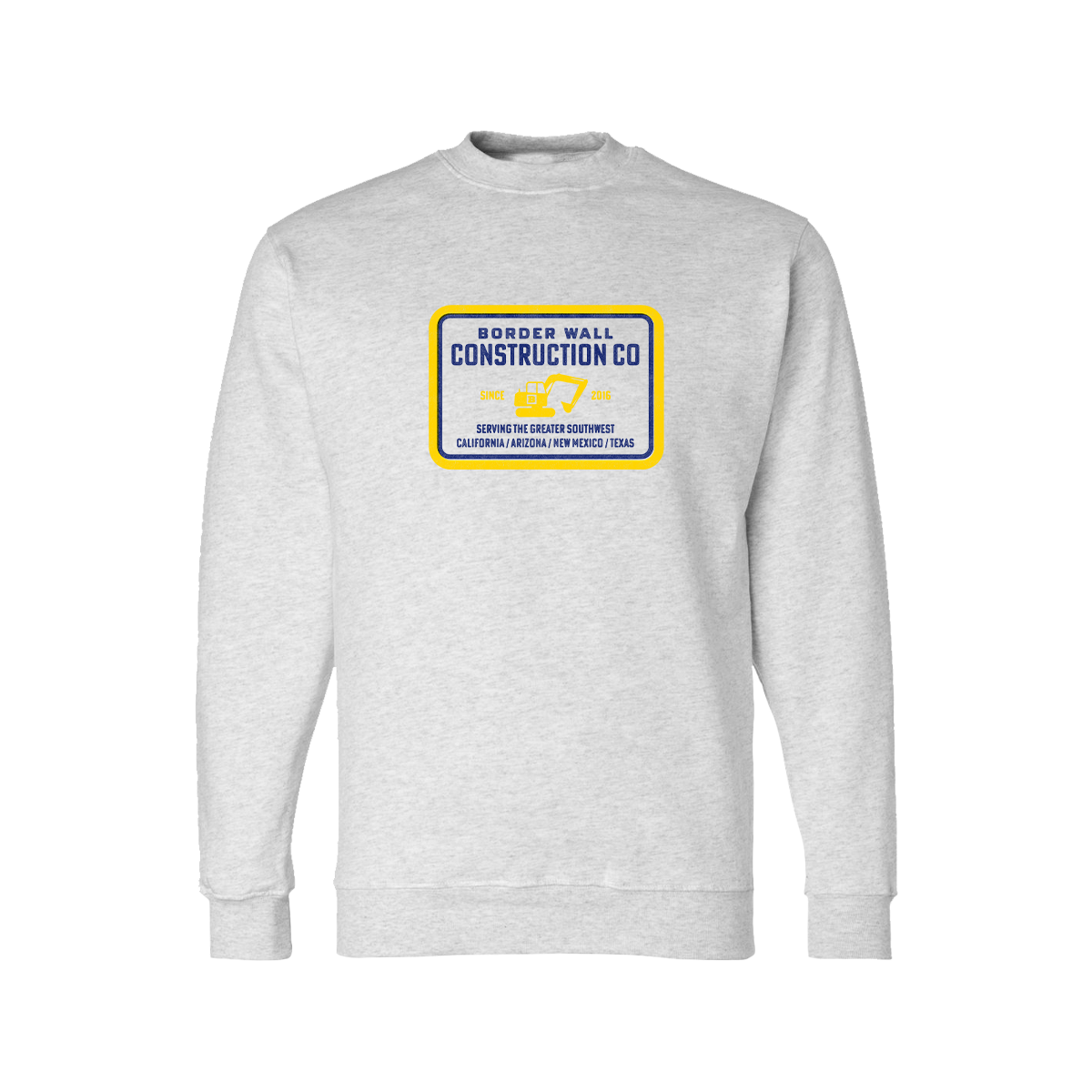 Border Wall Construction Company Sweatshirt