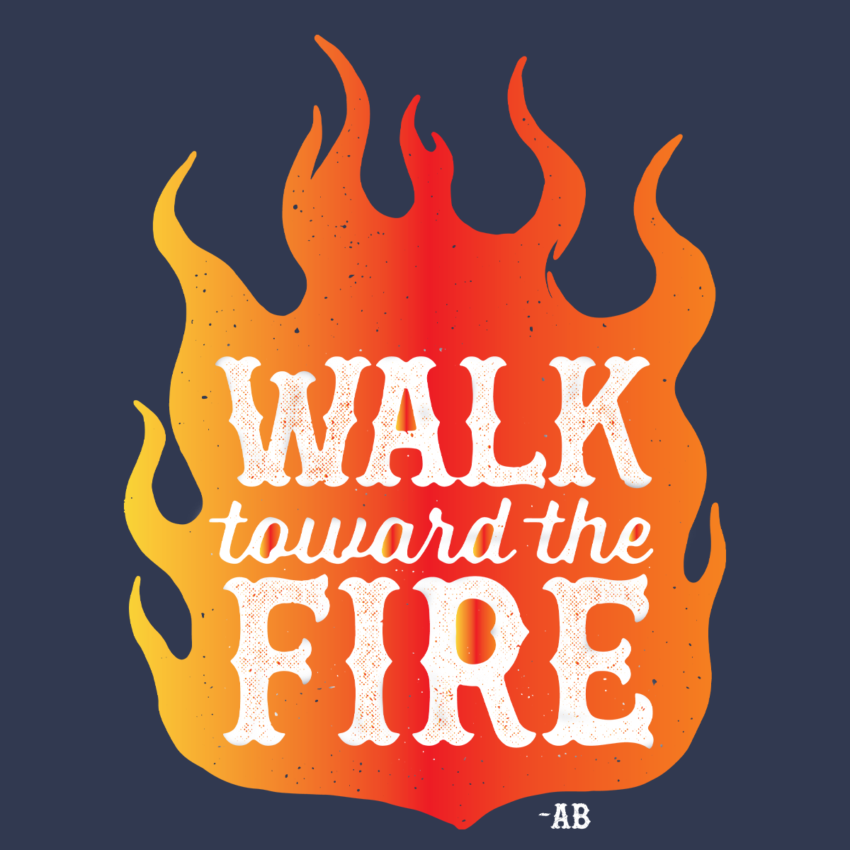 Walk Toward the Fire Long Sleeve T-Shirt - Navy