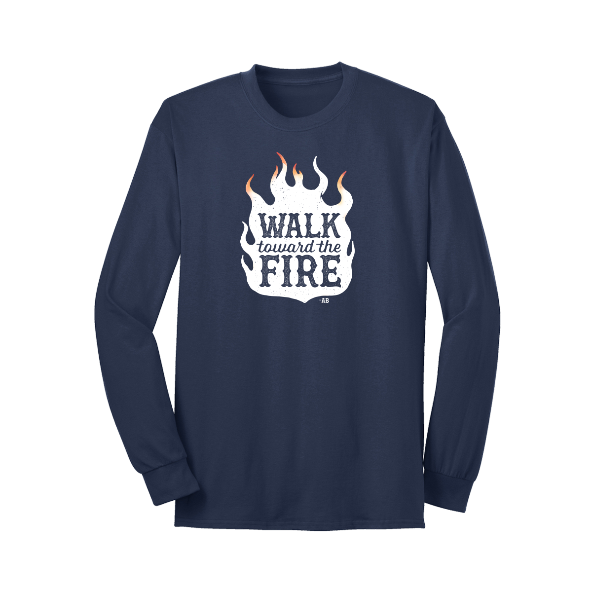 Walk Toward the Fire Long Sleeve T-Shirt - Navy