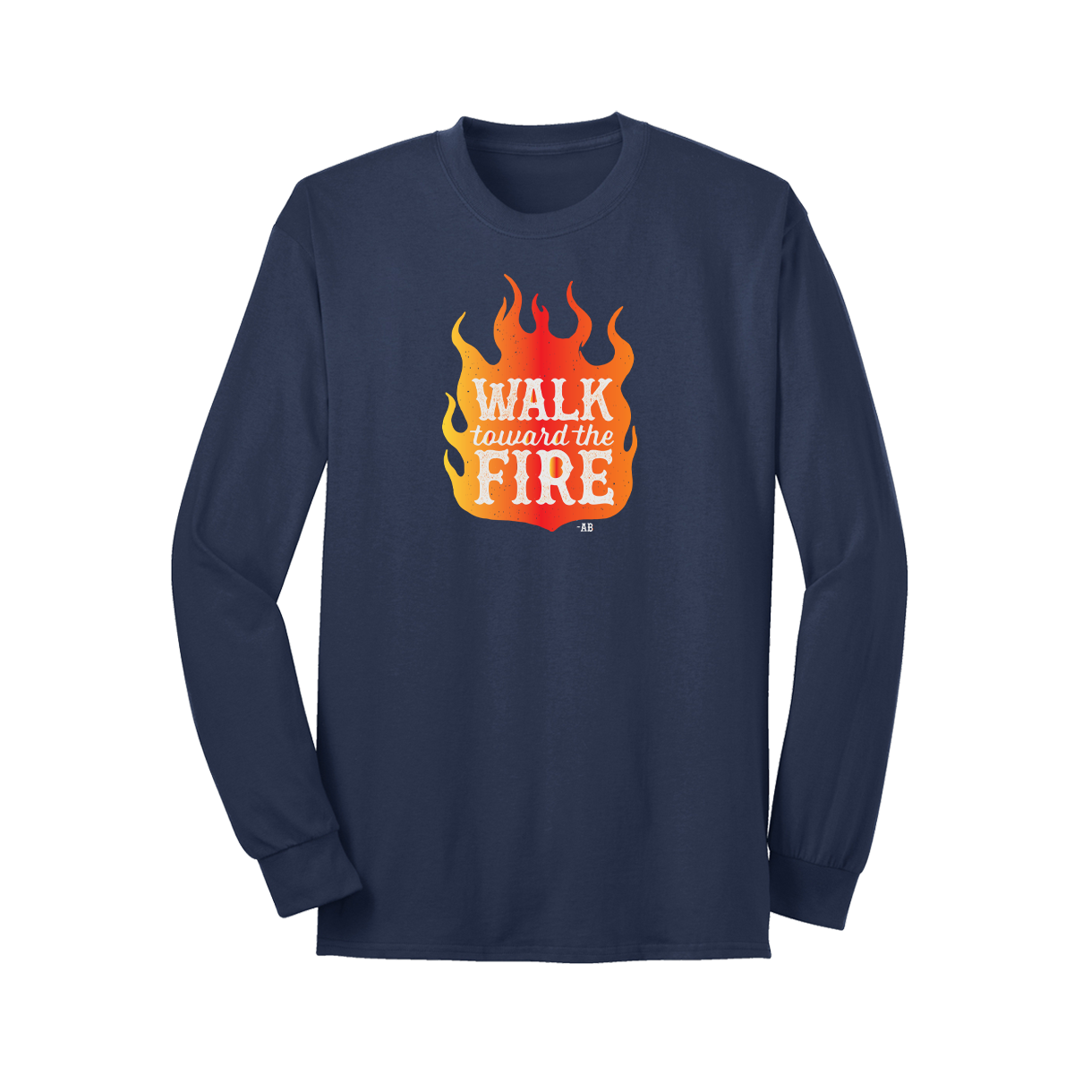 Walk Toward the Fire Long Sleeve T-Shirt - Navy
