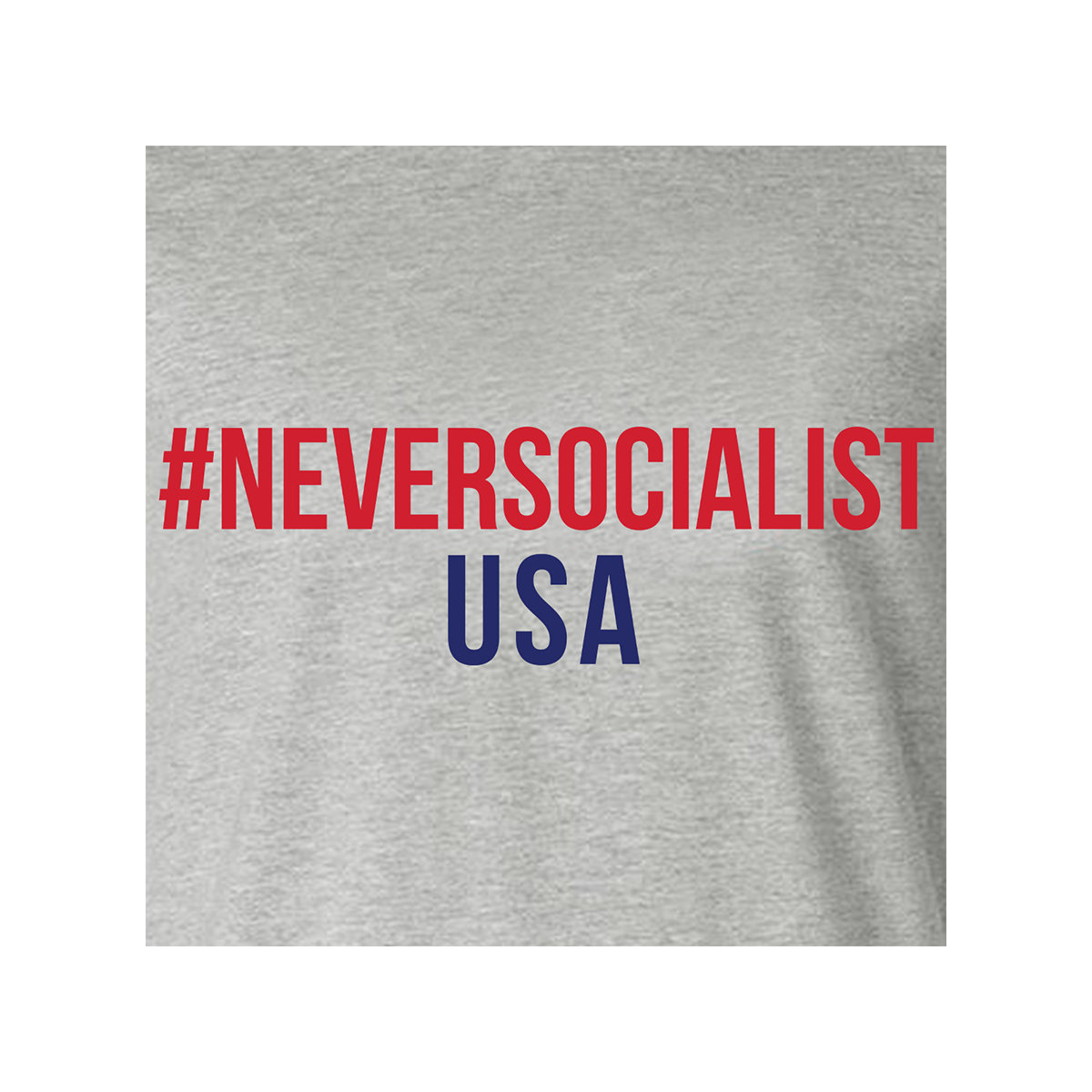 #NeverSocialist USA T-Shirt - Grey