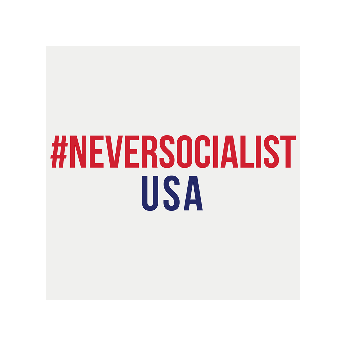#NeverSocialist USA T-Shirt - White